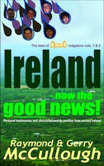 Ireland &ndash; now the good news! by Raymond & Gerry McCullough